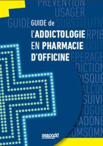 Guide de l'addictologie en pharmacie d'officine et ses outils associés