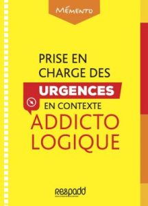 Prise en charge des urgences en contexte addictologique