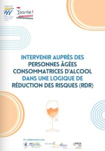 Guide pratique « Intervenir auprès des personnes âgées consommatrices d'alcool dans une logique de Réduction Des Risques (RDR) »